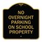 Signmission No Overnight Parking on School Property, Black & Gold Aluminum Sign, 18" x 18", BG-1818-23836 A-DES-BG-1818-23836 - alternate 1